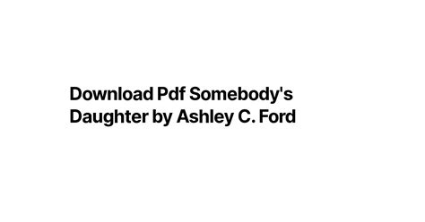 Download Pdf Somebodys Daughter By Ashley C Ford