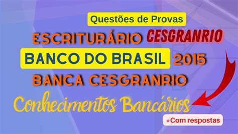 Conhecimentos Bancários Questões Escriturário Banco Do Brasil 2015