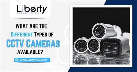 Different Types Of Cctv Cameras Available Liberty Uae