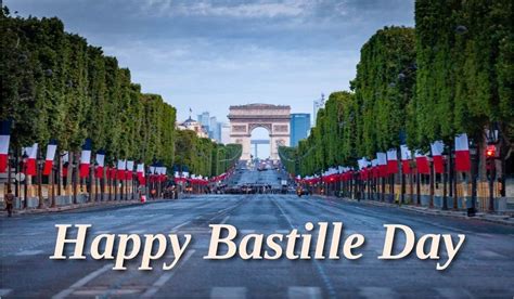 Happy Bastille Day Is Most Commonly Known As The National Day Of France The Formal Name Of This