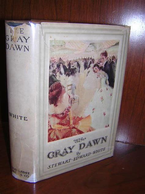Gray Dawn By White Stewart Edward Illustrated By Fogarty Very Good