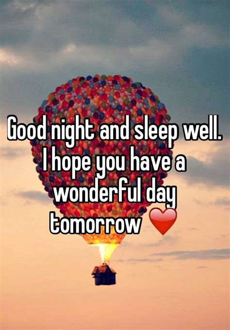 Good Night And Sleep Well I Hope You Have A Wonderful Day Tomorrow ️