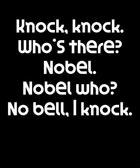 Funny Knock Knock Joke Knock Knock Whos There Nobel Nobel Who No Bell I