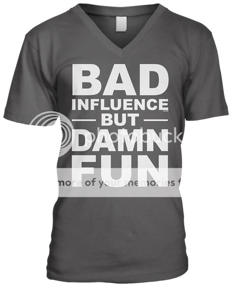 Bad Influence But Damn Fun Funny Saying Statement Humor Joke Meme Mens