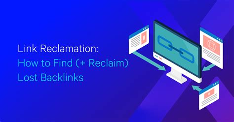 Link Reclamation How To Find Reclaim Lost Backlinks