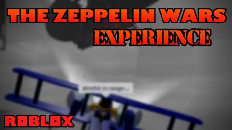 The Roblox Zeppelin War Experience Youtube