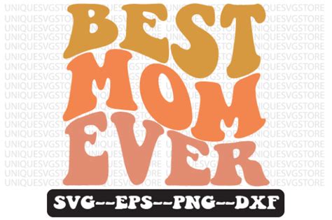 Best Mom Ever Wavy Retro Svg Design Graphic By Uniquesvgstore