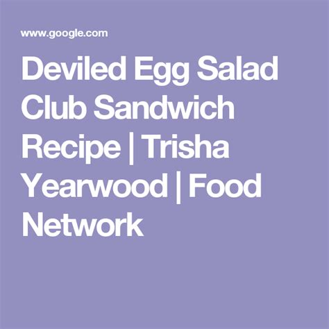 Obviously, she won over our sound systems long ago, but she during a recent episode of trisha's southern kitchen, the country music superstar shared her recipe for barbecue chicken and our mouths started watering right then and there. Deviled Egg Salad Club Sandwich | Recipe | Stuffed peppers ...
