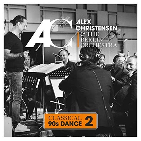 Alex Christensen & The Berlin Orchestra: Classical 90s ...