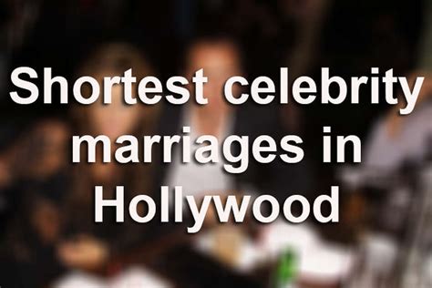 Shortest Celebrity Marriages