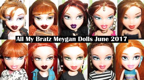 All My Bratz Meygan Dolls June 2017 Youtube