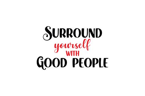 Surround Yourself With Good People Svg Cut File By Creative Fabrica