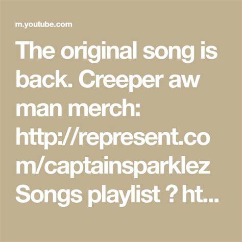 The Original Song Is Back Creeper Aw Man Merch Captainsparklez Songs