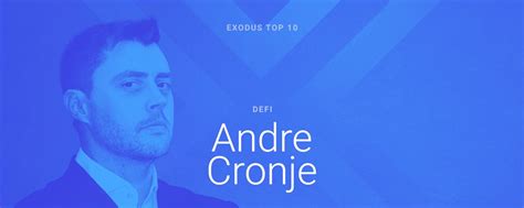 Exodus Top 10 Most Influential People In Crypto Andre Cronje