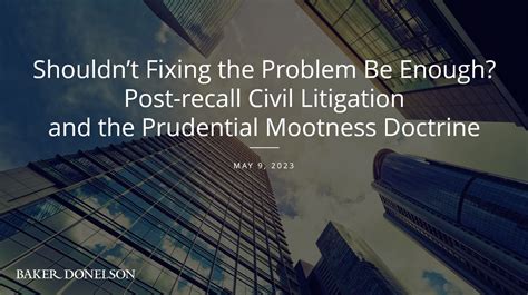 Post Recall Civil Litigation And The Prudential Mootness Doctrine