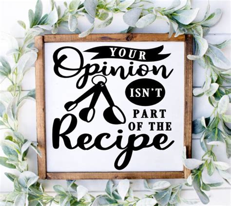 Funny Kitchen Sign Your Opinion Is Not Part Of The Recipe Etsy