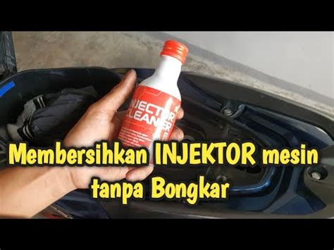 Cara Membersihkan Injektor Tanpa Bongkar Throtle Body YouTube