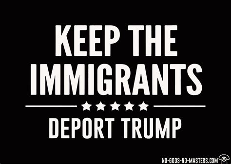 Keep the immigrants, deport Trump | Anarchist Sticker Archive