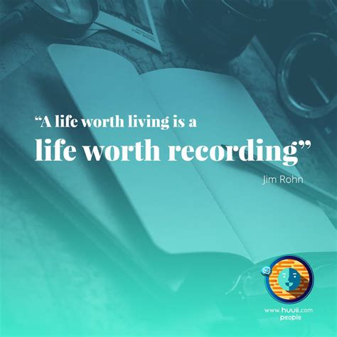 Jim Rohn A Life Worth Living Is A Life Worth Recording Frases Jim
