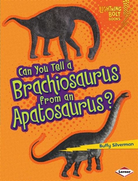 Can You Tell A Brachiosaurus From An Apatosaurus By Buffy Silverman