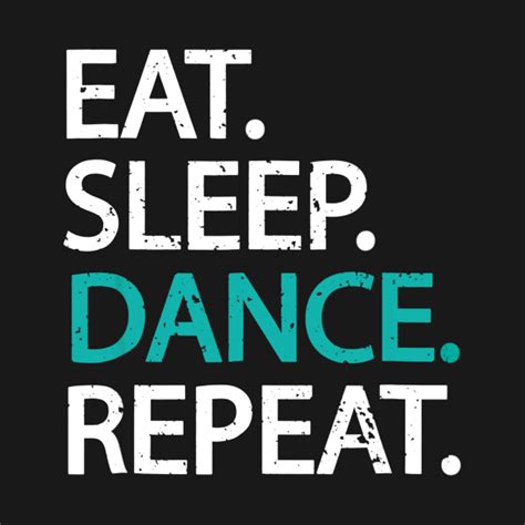 Classic Eat Sleep Dance Repeat Classic Eat Sleep Dance Repeat
