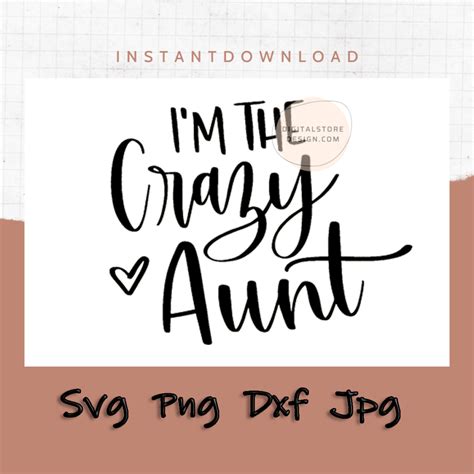 Im The Crazy Aunt Svg File Mom Silhouette Crazy Aunt Cut File Funny Aunt Svg Welcome To