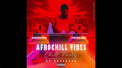 Koskoora Chill Party Official Audio Chill Afrobeats Newafrobeats