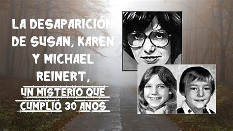 La DesapariciÓn De Susan Karen Y Michael Reinert Un Misterio Que