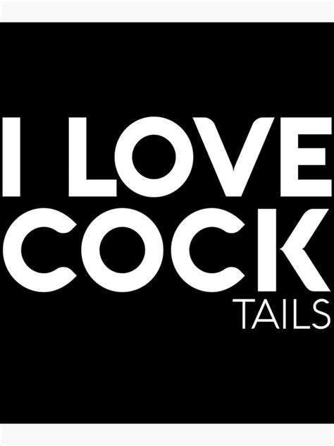 I Love Cock Tails Swinger Wives Bisexual Party Sex Bi Poster For Sale