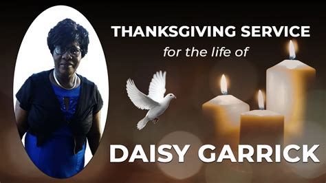 Thanksgiving Service For The Life Of Daisy Garrick Youtube
