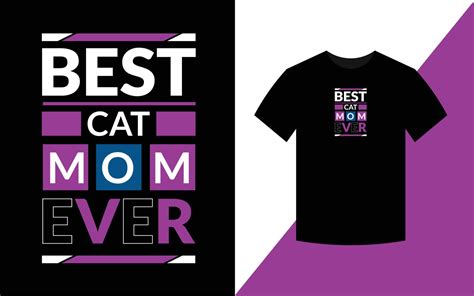 Best Cat Mom Ever Cat T Shirt Design For Cat Lover 8610829 Vector Art At Vecteezy