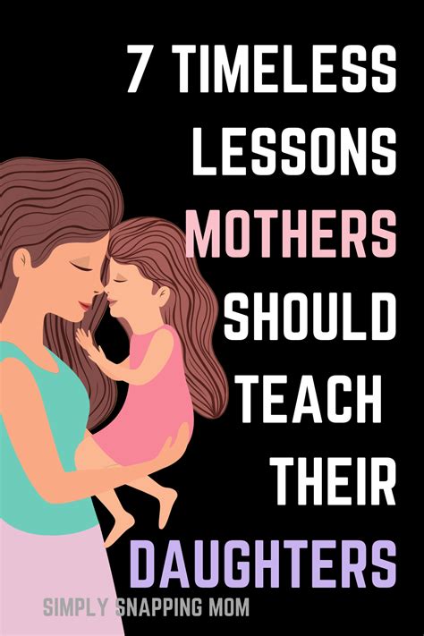 7 Timeless Lessons Moms Should Teach Your Daughters Positive