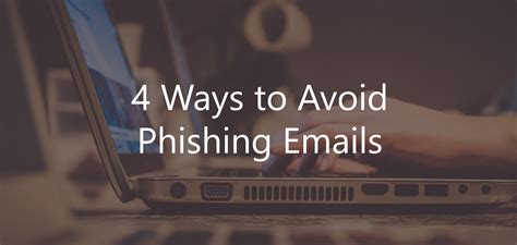 4 Ways To Avoid Phishing Emails