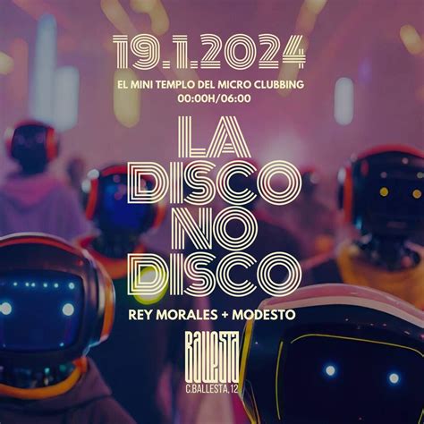 La Disco No Disco Rey Morales Modesto At Ballesta Club Madrid · Tickets