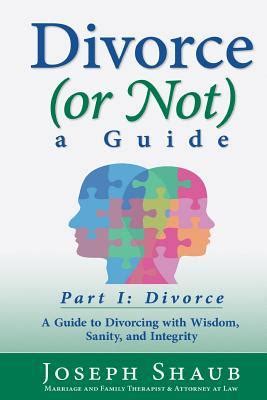 Divorce Or Not A Guide Part I Divorce A Guide To Divorcing With