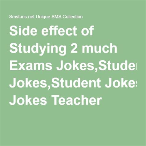 Side Effect Of Studying 2 Much Exams Jokesstudent Jokes Teacher