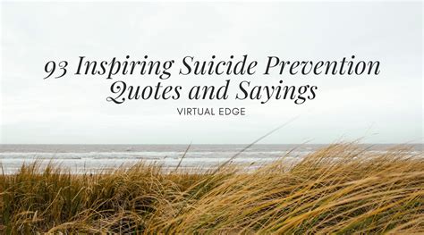 93 Inspiring Suicide Prevention Quotes And Sayings Virtual Edge