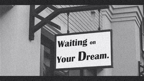 Waiting On Your Dream Part 1 4 19 20 Youtube