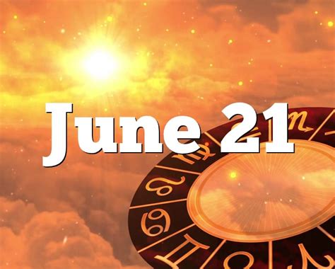 June 21 Horoscope