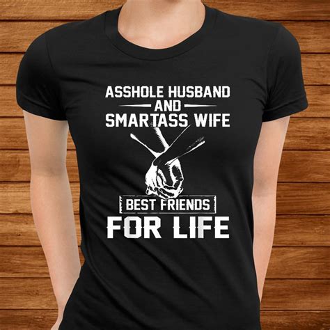 Asshole Husband And Smartass Wife Best Friend For Life Shirt Teeuni