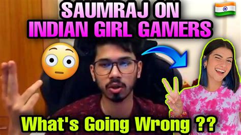 🇮🇳saumraj On Indian Girl Gamers ️ Ye Toh Galat Ho Raha Hai😳 Saumraj