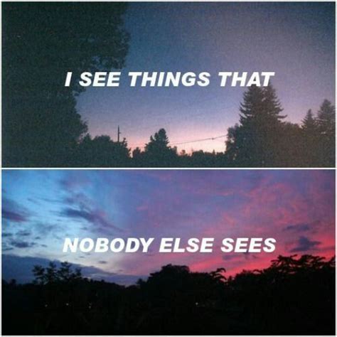 I SEE THINGS, THAT NOBODY ELSE SEES~ | Melanie martinez quotes, Melanie