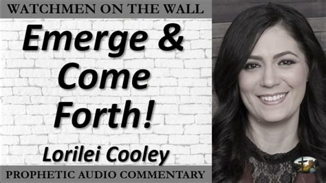 “emerge And Come Forth” Powerful Prophetic Encouragement From Lorilei