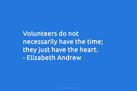 Quote Volunteers Do Not Necessarily Have The Time Coolnsmart
