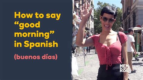 How To Say Good Morning In Spanish Learn Spanish Fast With Memrise Youtube