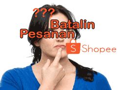Jika dalam waktu 1x24 jam pesanan belum dikirim dan tidak ada konfirmasi dari penjual, maka transaksi akan dibatalkan. Cara Membatalkan Pesanan di Shopee & PENARIKAN Dana ...