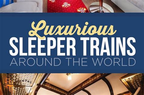 10 most luxurious sleeper trains in the world trips to discover