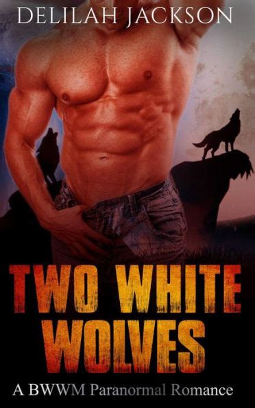 Two White Wolves A BWWM Paranormal Romance By Delilah Jackson EBook Barnes Noble