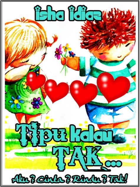 Dan ketika kalia sudah mengambil makanan ringan, gadis itu pun. Isha Idiaz: Cerpen 21 : Tipu Kalau Tak...