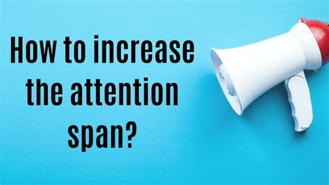 How To Increase The Attention Span Meltblogs